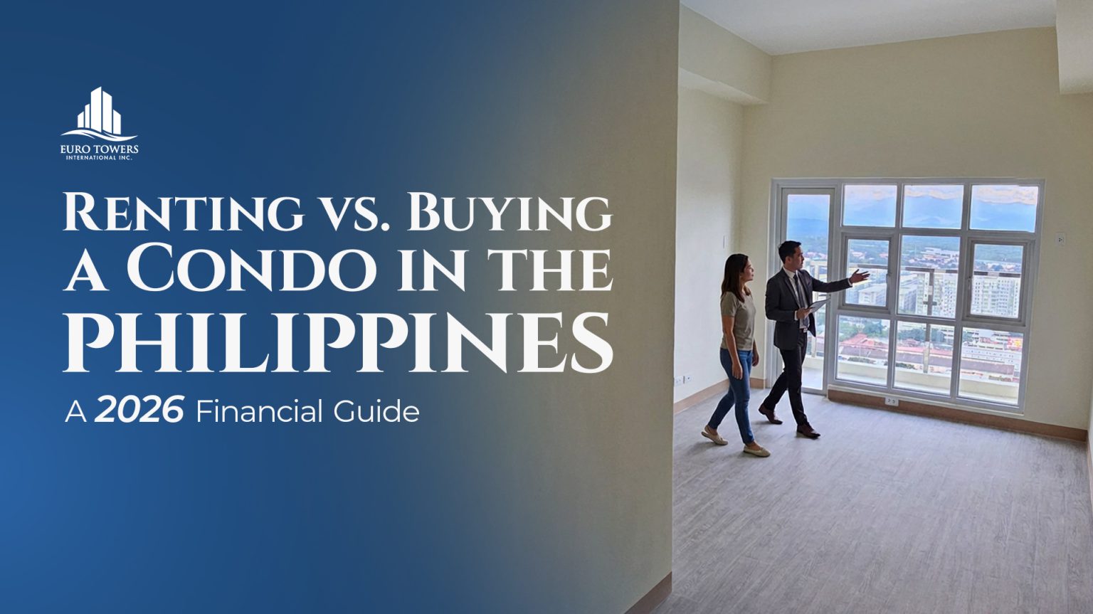 Renting vs. Buying a Condo in the Philippines: A 2026 Financial Guide